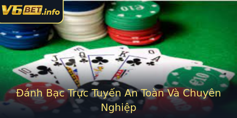 Đánh Bạc Trực Tuyến An Toàn Và Chuyên Nghiệp Đánh Bạc Trực Tuyến An Toàn Và Chuyên Nghiệp