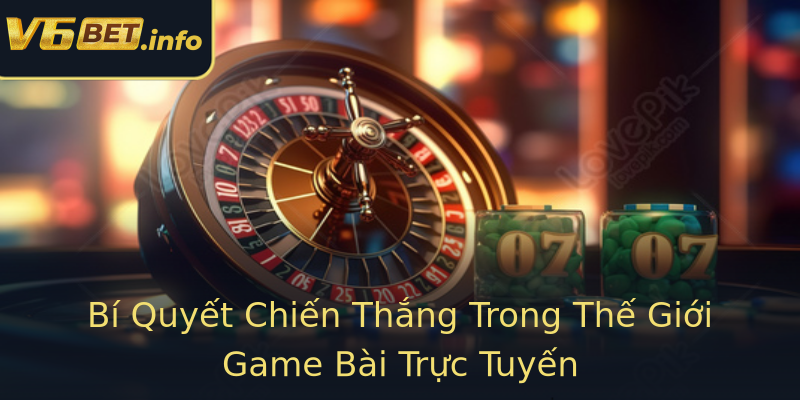 Bí Quyết Chiến Thắng Trong Thế Giới Game Bài Trực Tuyến Bí Quyết Chiến Thắng Trong Thế Giới Game Bài Trực Tuyến