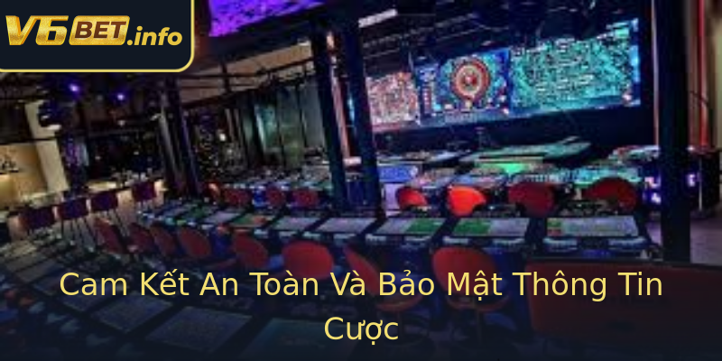 Cam Kết An Toàn Và Bảo Mật Thông Tin Cược Cam Kết An Toàn Và Bảo Mật Thông Tin Cược