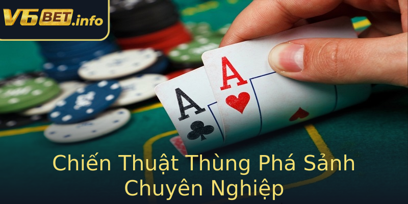 Chiến Thuật Thùng Phá Sảnh Chuyên Nghiệp Chiến Thuật Thùng Phá Sảnh Chuyên Nghiệp