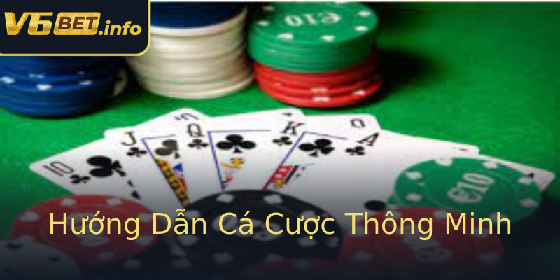Hướng Dẫn Cá Cược Thông Minh Hướng Dẫn Cá Cược Thông Minh