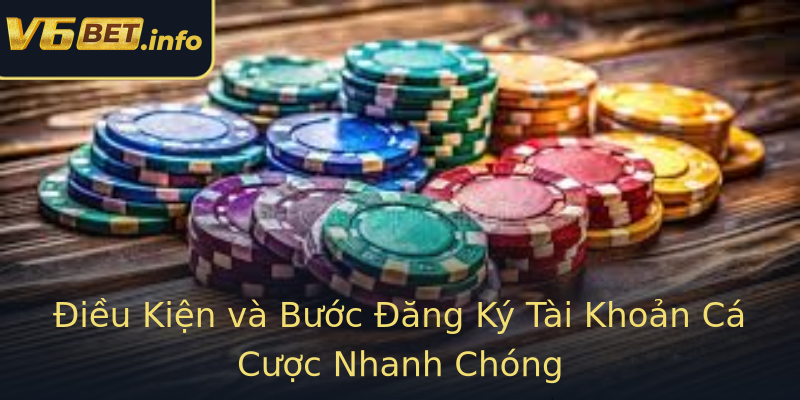 Điều Kiện và Bước Đăng Ký Tài Khoản Cá Cược Nhanh Chóng Điều Kiện và Bước Đăng Ký Tài Khoản Cá Cược Nhanh Chóng
