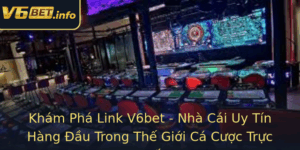 Kham Pha Link V6Bet Nha Cai Uy Tin Hang Au Trong The Gioi Ca Cuoc Truc Tuyen 1