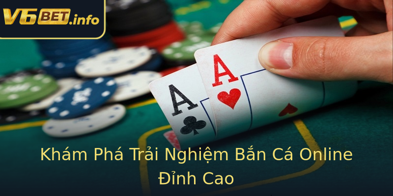 Khám Phá Trải Nghiệm Bắn Cá Online Đỉnh Cao Khám Phá Trải Nghiệm Bắn Cá Online Đỉnh Cao