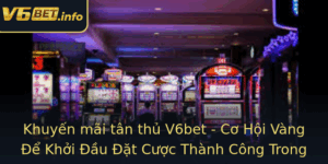 Khuyen Mai Tan Thu V6Bet Co Hoi Vang E Khoi Au At Cuoc Thanh Cong Trong 2025
