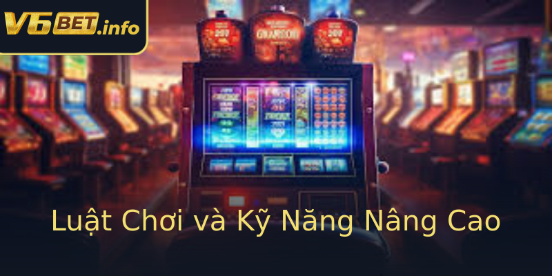 Luật Chơi và Kỹ Năng Nâng Cao Luật Chơi và Kỹ Năng Nâng Cao