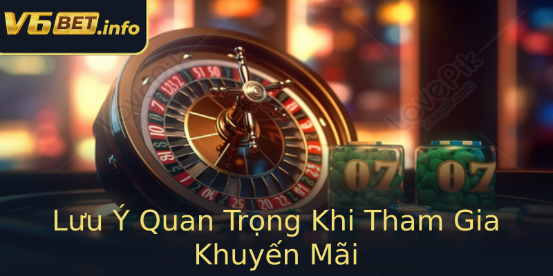 Lưu Ý Quan Trọng Khi Tham Gia Khuyến Mãi Lưu Ý Quan Trọng Khi Tham Gia Khuyến Mãi