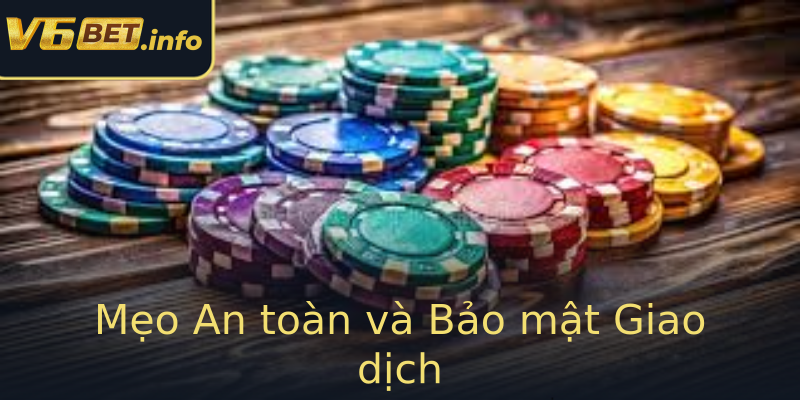 Mẹo An toàn và Bảo mật Giao dịch Mẹo An toàn và Bảo mật Giao dịch