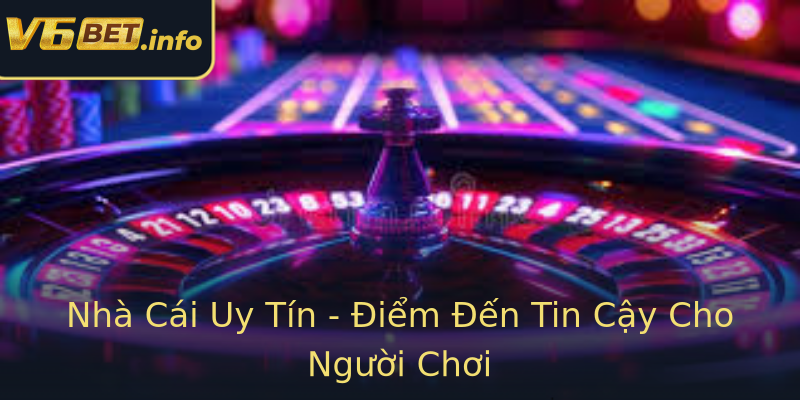Nhà Cái Uy Tín - Điểm Đến Tin Cậy Cho Người Chơi Nhà Cái Uy Tín - Điểm Đến Tin Cậy Cho Người Chơi