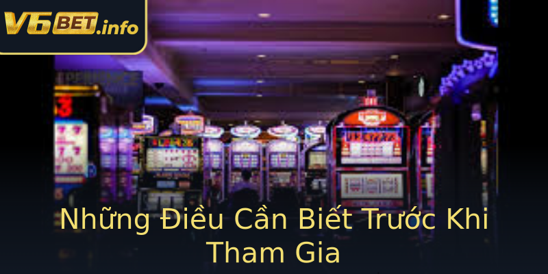 Những Điều Cần Biết Trước Khi Tham Gia Những Điều Cần Biết Trước Khi Tham Gia