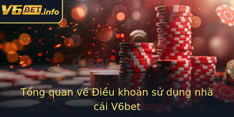 Tổng quan về Điều khoản sử dụng nhà cái V6bet Tổng quan về Điều khoản sử dụng nhà cái V6bet