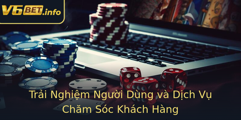 Trải Nghiệm Người Dùng và Dịch Vụ Chăm Sóc Khách Hàng Trải Nghiệm Người Dùng và Dịch Vụ Chăm Sóc Khách Hàng