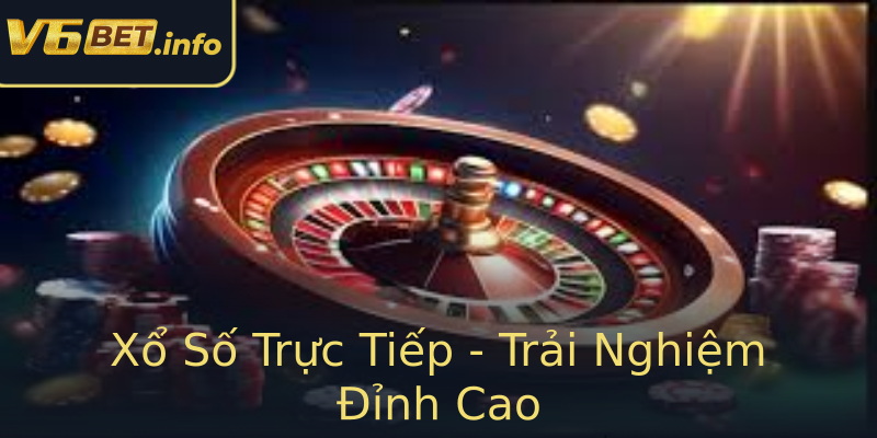 Xổ Số Trực Tiếp - Trải Nghiệm Đỉnh Cao Xổ Số Trực Tiếp - Trải Nghiệm Đỉnh Cao